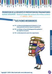 Promotion de la sécurité et prévention des traumatismes
Outil à l’usage des acteurs du milieu scolaire - 1ère édition - 2020 - Fiches ressources