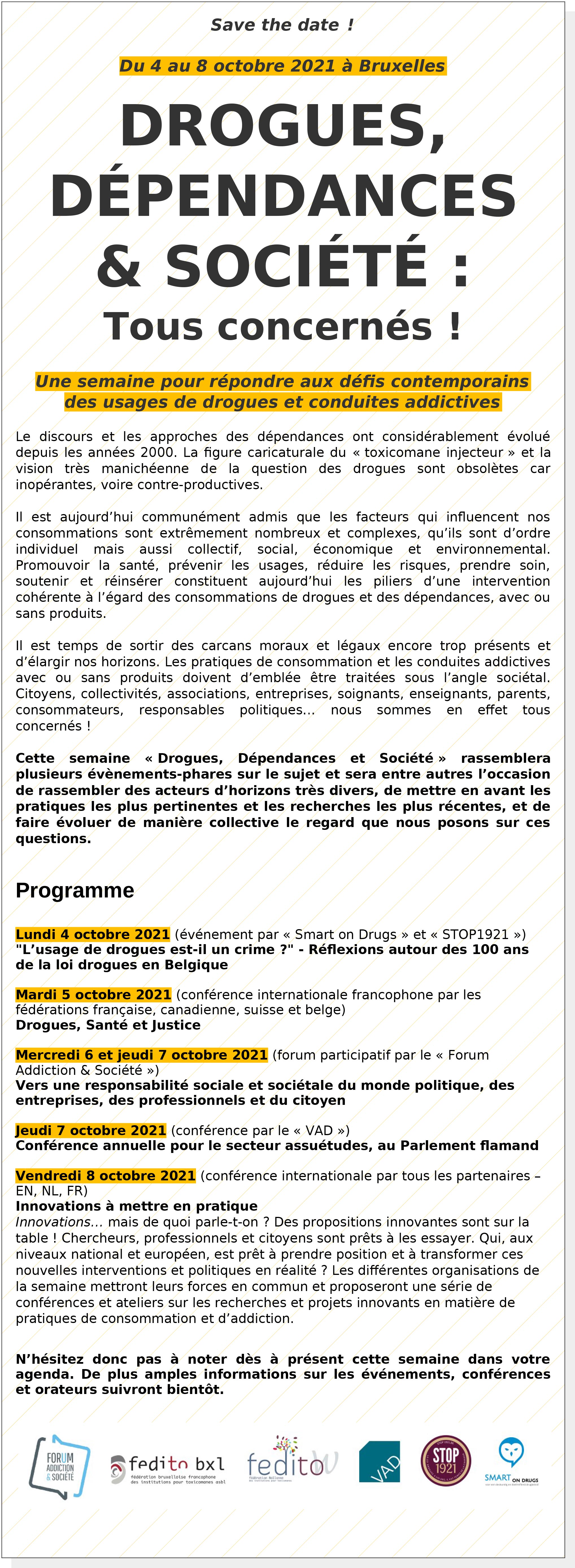 La 2ème édition du Forum « Addiction & Société » - Drogues, dépendances & société : Tous concernés ! Aura lieu du 4 au 8 octobre 2021 à Bruxelles.