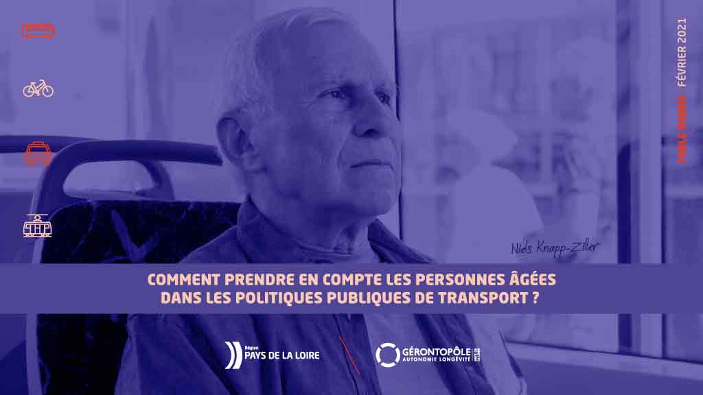 9/02/2021 - Table ronde virtuelle « Comment prendre en compte les personnes âgées dans les politiques publiques de transport ? » organisée par le Gérontopôle des Pays de la Loire (France).