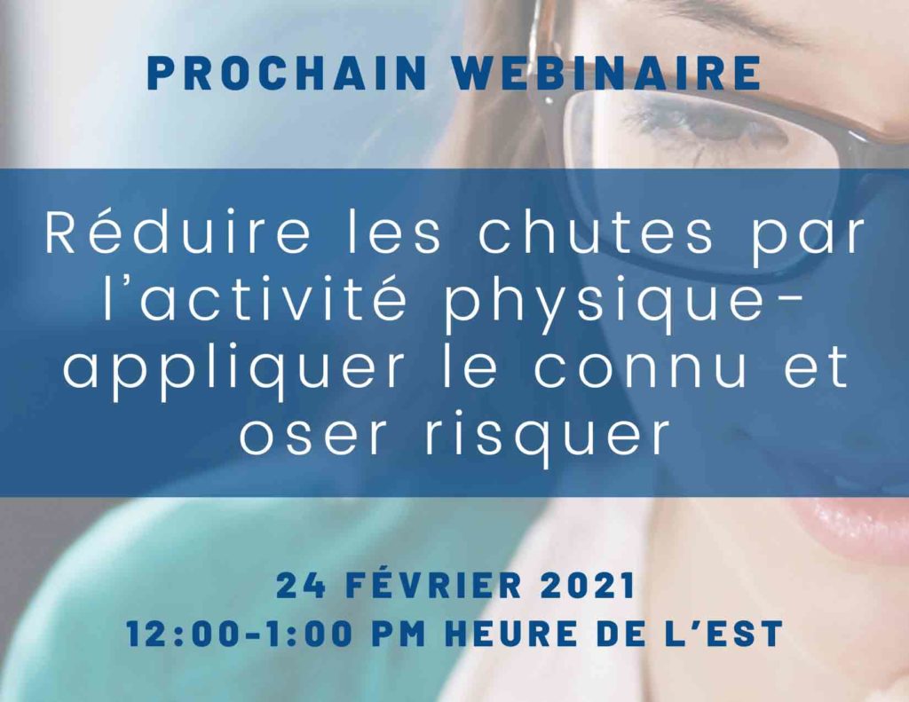 24/02/2021 entre 18h et 19h (heure de Bruxelles) : Webinaire « Réduire les chutes par l’activité physique - appliquer le connu et oser risquer »