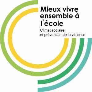 Brochure « Mieux vivre ensemble à l’école. Climat scolaire et prévention de la violence » (Edition actualisée) - DEF, Canton de Neuchâtel & DIP, Canton de Genève. Suisse, juin 2019