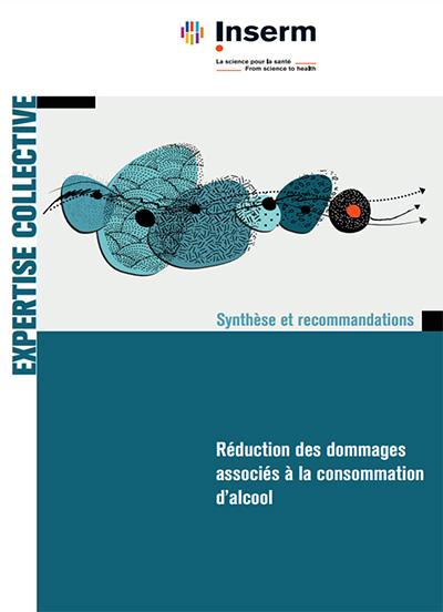 « Réduction des dommages associés à la consommation d’alcool ». La nouvelle expertise collective de l’INSERM (2021).