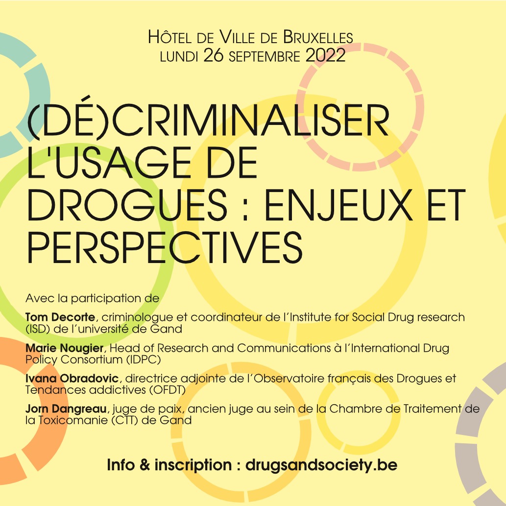 (Dé)criminaliser l’usage de drogues : enjeux et perspectives - 26 septembre 2022 - Bruxelles
