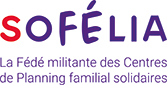 SOFELIA La Fédé militante des Centres de Planning familial solidaires